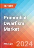 Primordial Dwarfism - Market Insight, Epidemiology and Market Forecast - 2034- Product Image