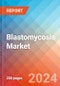 Blastomycosis - Market Insight, Epidemiology and Market Forecast - 2034 - Product Thumbnail Image