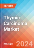 Thymic Carcinoma - Market Insight, Epidemiology and Market Forecast - 2034- Product Image