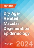 Dry Age-Related Macular Degeneration - Epidemiology Forecast - 2034- Product Image