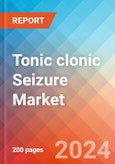 Tonic clonic Seizure - Market Insight, Epidemiology and Market Forecast - 2034- Product Image