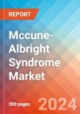 Mccune-Albright Syndrome - Market Insight, Epidemiology and Market Forecast - 2034- Product Image