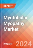 Myotubular Myopathy - Market Insight, Epidemiology and Market Forecast - 2034- Product Image