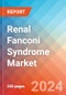 Renal Fanconi Syndrome - Market Insight, Epidemiology and Market Forecast - 2034 - Product Image