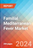 Familial Mediterranean Fever (FMF) - Market Insight, Epidemiology and Market Forecast - 2034- Product Image