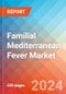 Familial Mediterranean Fever (FMF) - Market Insight, Epidemiology and Market Forecast - 2034 - Product Image