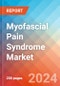 Myofascial Pain Syndrome - Market Insight, Epidemiology and Market Forecast - 2034 - Product Image