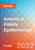 Anemia in Elderly - Epidemiology Forecast to 2032- Product Image