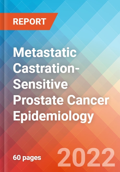 Metastatic Castration Sensitive Prostate Cancer Epidemiology Forecast 2032