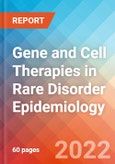 Gene and Cell Therapies in Rare Disorder - Epidemiology Forecast - 2032- Product Image