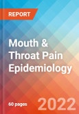 Mouth & Throat Pain - Epidemiology Forecast - 2032- Product Image