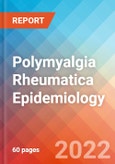 Polymyalgia Rheumatica -Epidemiology Forecast -2032- Product Image