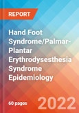 Hand Foot Syndrome/Palmar-Plantar Erythrodysesthesia Syndrome - Epidemiology Forecast - 2032- Product Image