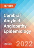 Cerebral Amyloid Angiopathy - Epidemiology Forecast - 2032- Product Image