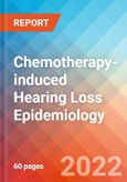 Chemotherapy-induced Hearing Loss - Epidemiology Forecast - 2032- Product Image