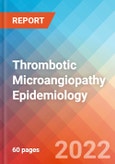 Thrombotic Microangiopathy (TMA) - Epidemiology Forecast to 2032- Product Image
