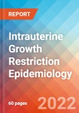 Intrauterine Growth Restriction - Epidemiology Forecast - 2032- Product Image