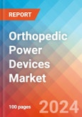 Orthopedic Power Devices - Market Insights, Competitive Landscape, and Market Forecast - 2030- Product Image