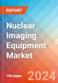 Nuclear Imaging Equipment - Market Insights, Competitive Landscape, and Market Forecast - 2030- Product Image