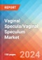 Vaginal Specula/Vaginal Speculum - Market Insights, Competitive Landscape, and Market Forecast - 2030 - Product Image