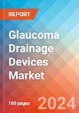 Glaucoma Drainage Devices - Market Insights, Competitive Landscape, and Market Forecast - 2030- Product Image