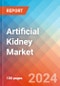 Artificial Kidney - Market Insights, Competitive Landscape, and Market Forecast - 2030 - Product Image