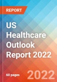 US Healthcare Outlook Report 2022- Product Image