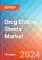 Drug Eluting Stents - Market Insights, Competitive Landscape, and Market Forecast - 2030 - Product Image