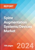 Spine Augmentation Systems/Devices - Market Insights, Competitive Landscape, and Market Forecast - 2030- Product Image