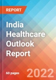 India Healthcare Outlook Report, 2022- Product Image