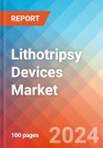 Lithotripsy Devices - Market Insights, Competitive Landscape, and Market Forecast - 2030- Product Image