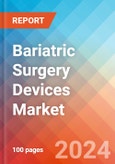 Bariatric Surgery Devices - Market Insights, Competitive Landscape, and Market Forecast - 2030- Product Image