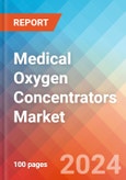 Medical Oxygen Concentrators - Market Insights, Competitive Landscape, and Market Forecast - 2030- Product Image