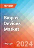 Biopsy Devices - Market Insights, Competitive Landscape, and Market Forecast - 2030- Product Image