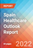 Spain Healthcare Outlook Report, 2022- Product Image
