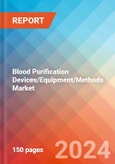 Blood Purification Devices/Equipment/Methods - Market Insights, Competitive Landscape, and Market Forecast - 2030- Product Image