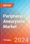 Peripheral Aneurysms - Market Insights, Competitive Landscape, and Market Forecast - 2030 - Product Thumbnail Image