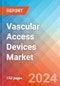 Vascular Access Devices - Market Insights, Competitive Landscape, and Market Forecast - 2030 - Product Image