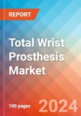 Total Wrist Prosthesis - Market Insights, Competitive Landscape, and Market Forecast - 2030- Product Image