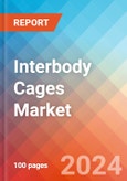 Interbody Cages - Market Insights, Competitive Landscape, and Market Forecast - 2030- Product Image