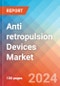 Anti retropulsion Devices - Market Insights, Competitive Landscape, and Market Forecast - 2030 - Product Image