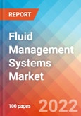 Fluid Management Systems - Market Insights, Competitive Landscape and Market Forecast-2027- Product Image