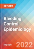 Bleeding Control - Epidemiology Forecast - 2032- Product Image