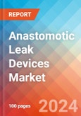 Anastomotic Leak Devices - Market Insights, Competitive Landscape, and Market Forecast - 2030- Product Image