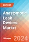 Anastomotic Leak Devices - Market Insights, Competitive Landscape, and Market Forecast - 2030 - Product Image