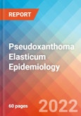 Pseudoxanthoma Elasticum - Epidemiology Forecast to 2032- Product Image