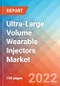 Ultra-Large Volume Wearable Injectors- Market Insights, Competitive Landscape and Market Forecast-2027 - Product Thumbnail Image
