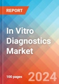 In Vitro Diagnostics - Market Insights, Competitive Landscape, and Market Forecast - 2030- Product Image