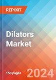 Dilators - Market Insights, Competitive Landscape, and Market Forecast - 2030- Product Image