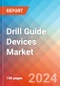 Drill Guide Devices - Market Insights, Competitive Landscape, and Market Forecast - 2030 - Product Thumbnail Image